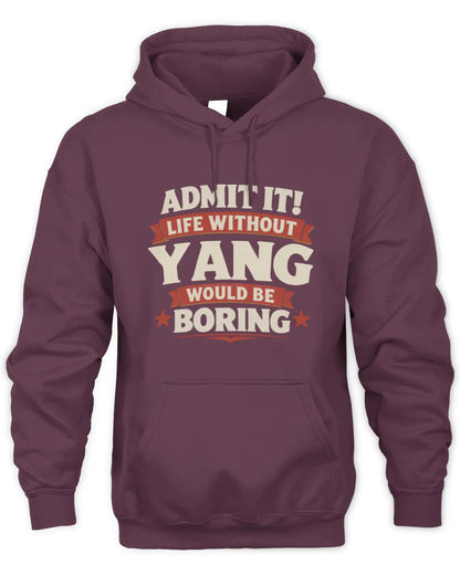 YANG P4 KT003 Personalized Funny Quote Apparel “Life Without NAME Would Be Boring” - Unisex Hoodie - Maroon