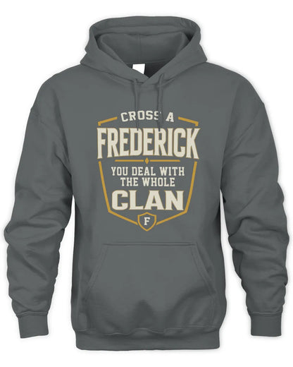 FREDERICK NT1-K008 Cross A/An NAME, You Deal With the Whole Clan | Personalized Vintage T-Shirt - Unisex Hoodie - Charcoal