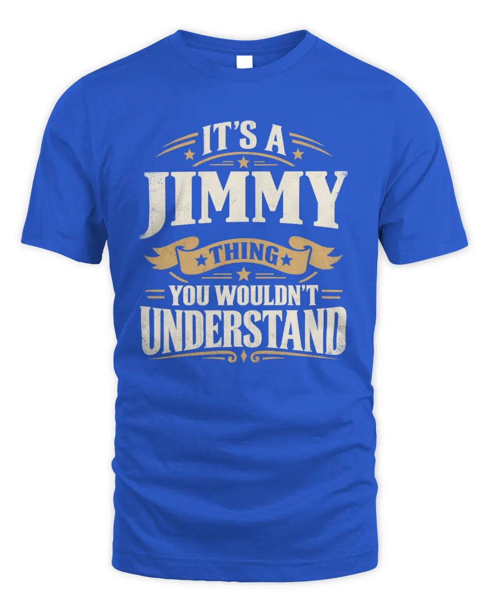 JIMMY P08 TH51 - Personalized “It’s a/an [NAME] Thing – You Wouldn’t Understand” Shirt - Unisex Standard T-Shirt - Royal