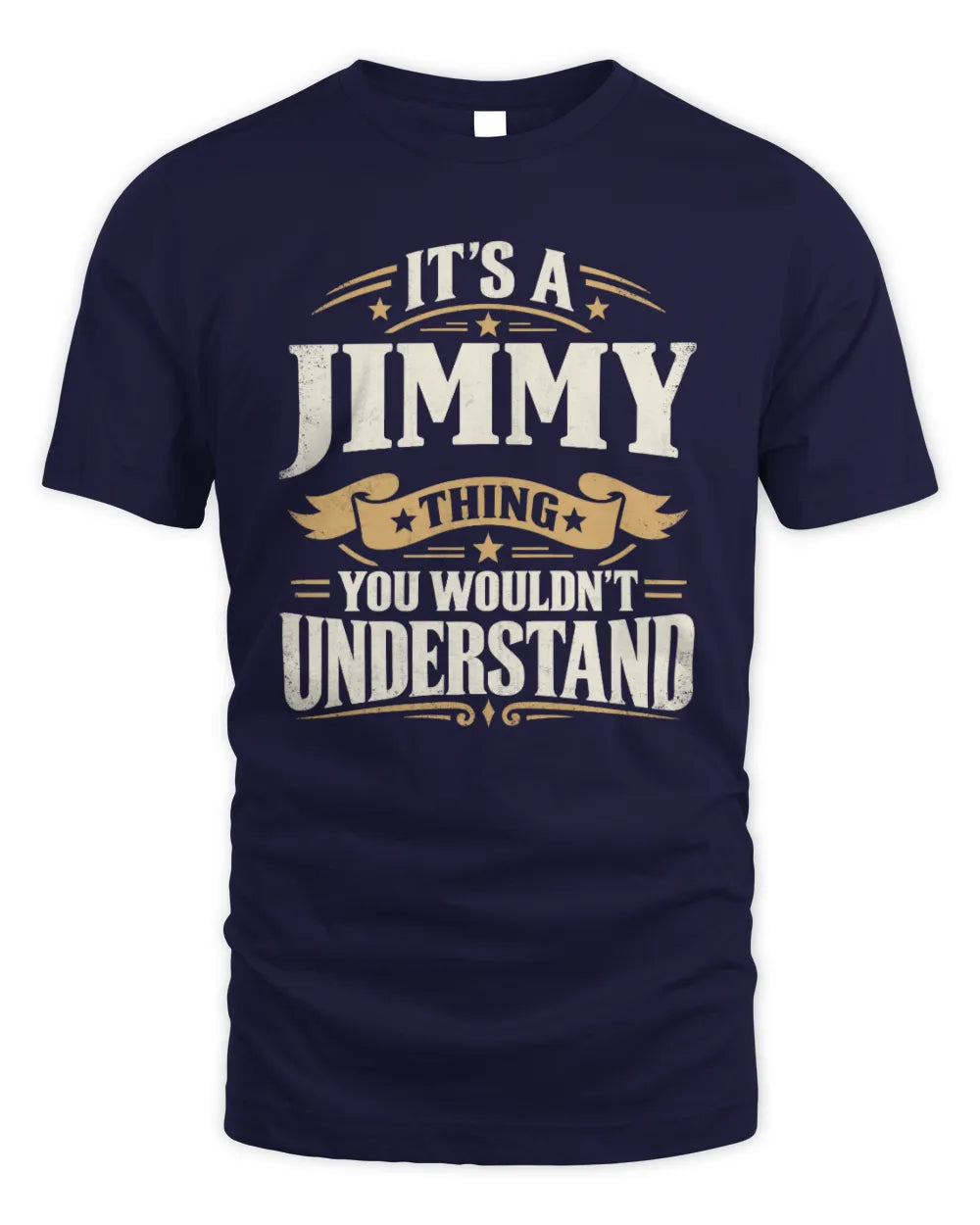 JIMMY P08 TH51 - Personalized “It’s a/an [NAME] Thing – You Wouldn’t Understand” Shirt - Unisex Standard T-Shirt - Navy