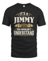 JIMMY P08 TH51 - Personalized “It’s a/an [NAME] Thing – You Wouldn’t Understand” Shirt
