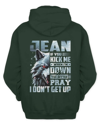 JEAN AP62-K4-666 - Personalized Fierce Wolf Quote Apparel “If You Kick Me When I’m Down, You Better Pray I Don’t Get Up” - Unisex Hoodie - Forest Green