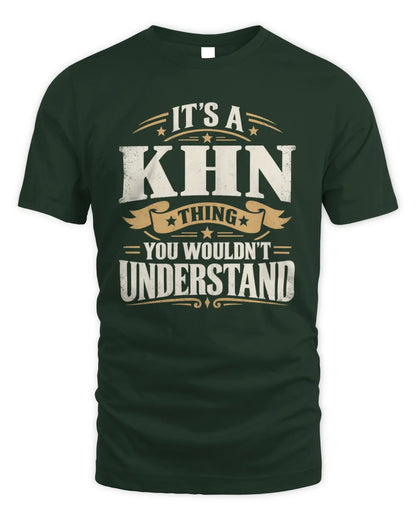 KHN P08 TH51 - Personalized “It’s a/an [NAME] Thing – You Wouldn’t Understand” Shirt - Unisex Standard T-Shirt - Forest Green
