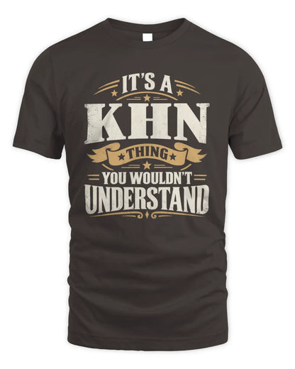 KHN P08 TH51 - Personalized “It’s a/an [NAME] Thing – You Wouldn’t Understand” Shirt - Unisex Standard T-Shirt - Dark Chocolate