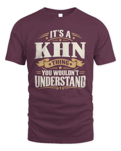 KHN P08 TH51 - Personalized “It’s a/an [NAME] Thing – You Wouldn’t Understand” Shirt - Unisex Standard T-Shirt - Maroon