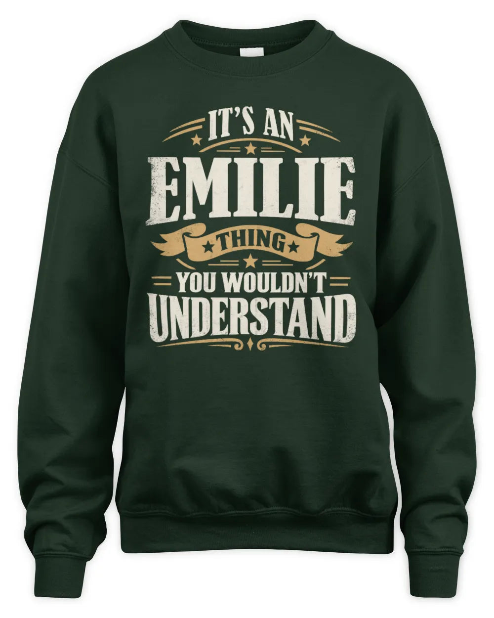 EMILIE P08 TH51 - Personalized “It’s a/an [NAME] Thing – You Wouldn’t Understand” Shirt - Unisex Sweatshirt - Forest Green