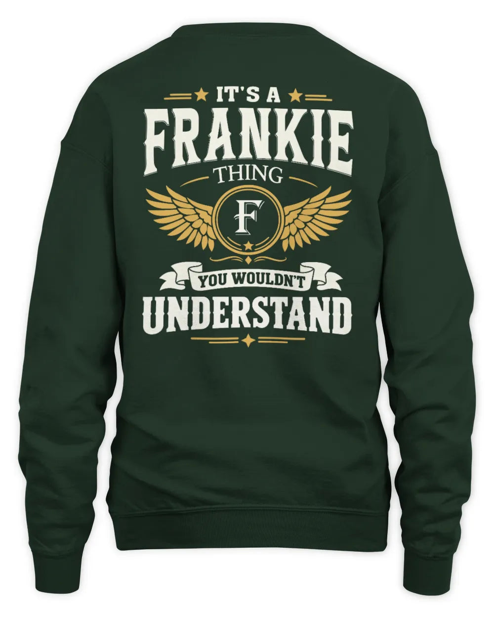 FRANKIE KT06-M008 It’s a [NAME] Thing – You Wouldn’t Understand | Personalized Vintage T-Shirt - Unisex Sweatshirt - Forest Green