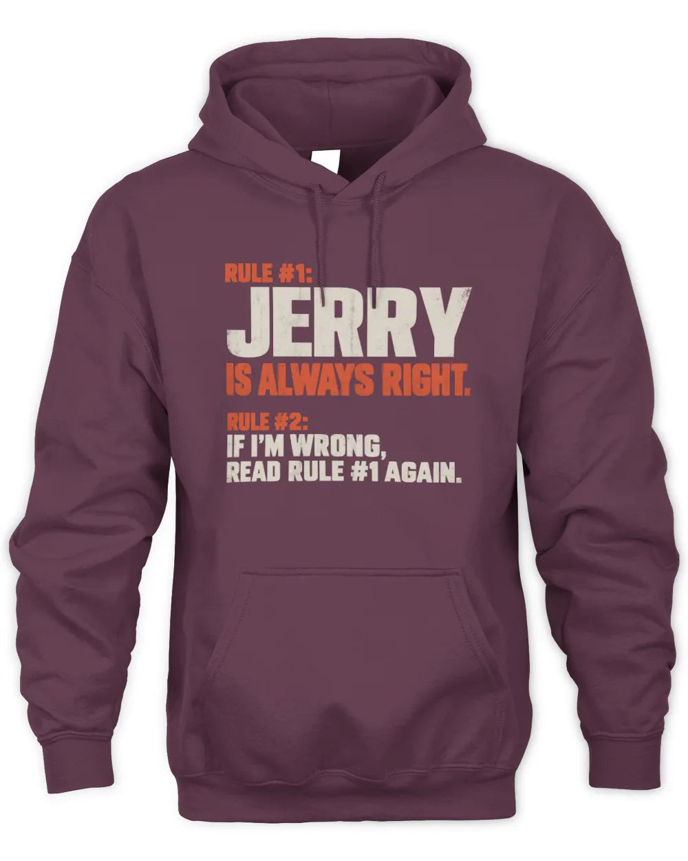 JERRY NP1-H006 - Always Right Personalized Name T-Shirt – Funny Custom Name Shirt - Unisex Hoodie - Maroon