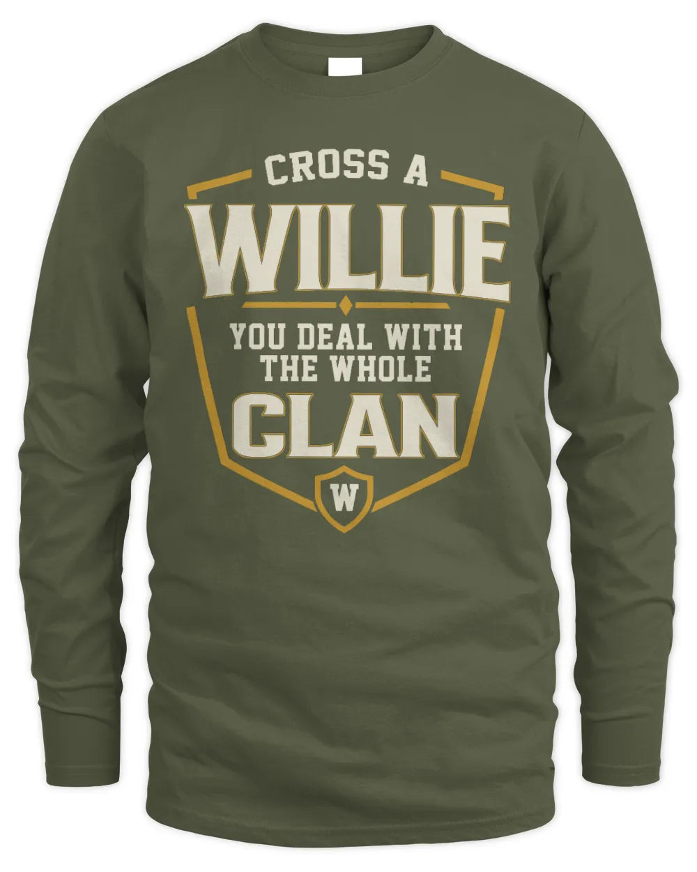 WILLIE NT1-K008 Cross A/An NAME, You Deal With the Whole Clan | Personalized Vintage T-Shirt - Men's Long Sleeved T-Shirt - Military Green
