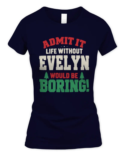 EVELYN P5 TH08 Christmas T-Shirt – “Life Without NAME Would Be Boring” - Women's Standard T-Shirt - Navy
