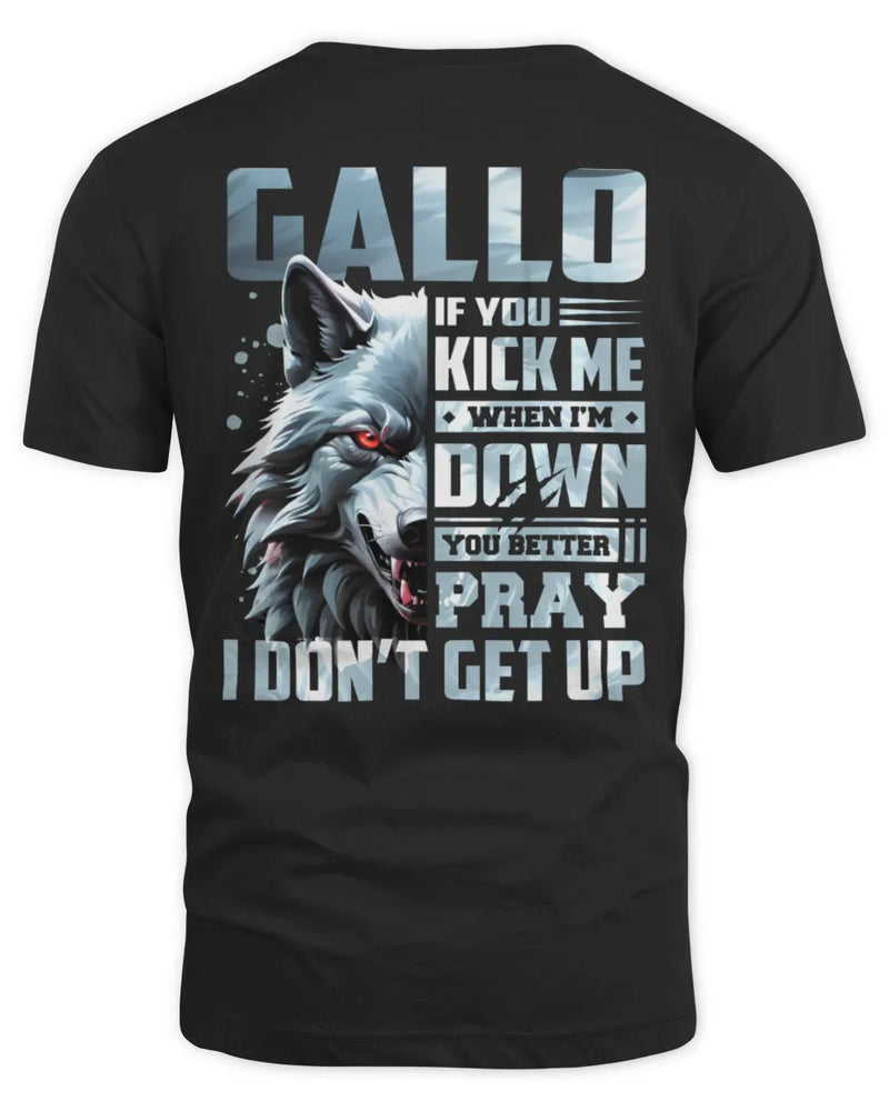GALLO AP62-K4-666 - Personalized Fierce Wolf Quote Apparel “If You Kick Me When I’m Down, You Better Pray I Don’t Get Up” - Unisex Standard T-Shirt - Black