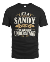 SANDY P08 TH51 - Personalized “It’s a/an [NAME] Thing – You Wouldn’t Understand” Shirt - Unisex Standard T-Shirt - Black