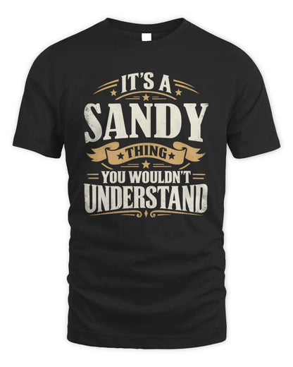 SANDY P08 TH51 - Personalized “It’s a/an [NAME] Thing – You Wouldn’t Understand” Shirt - Unisex Standard T-Shirt - Black