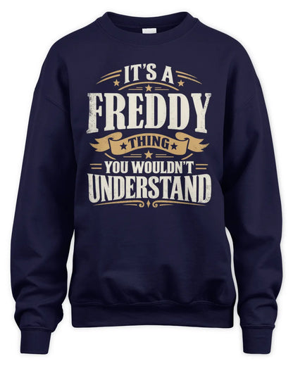 FREDDY P08 TH51 - Personalized “It’s a/an [NAME] Thing – You Wouldn’t Understand” Shirt - Unisex Sweatshirt - Navy