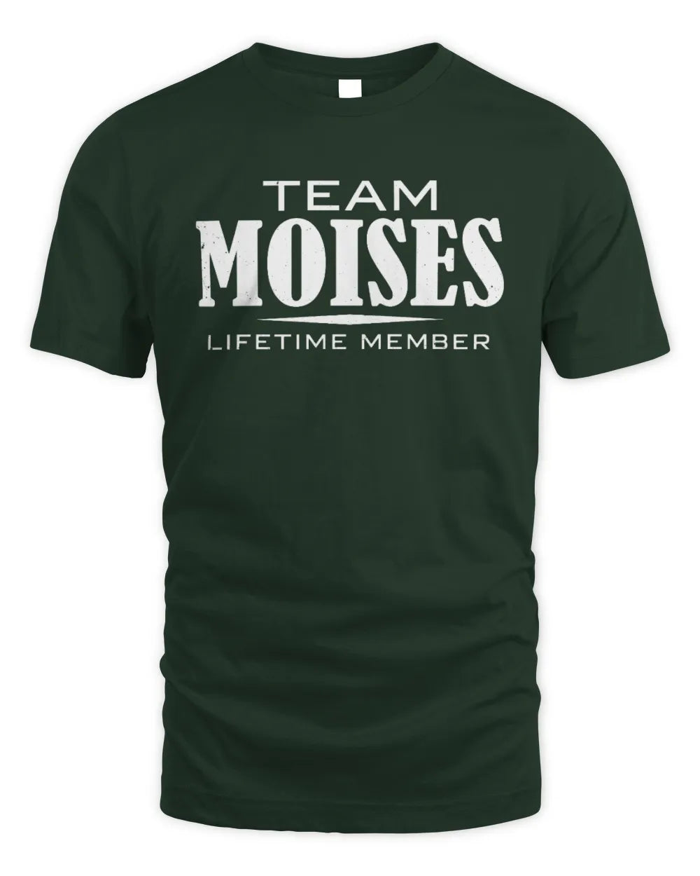MOISES BL62-K4-128 - Personalized “Team NAME Lifetime Member” - Unisex Standard T-Shirt - Forest Green