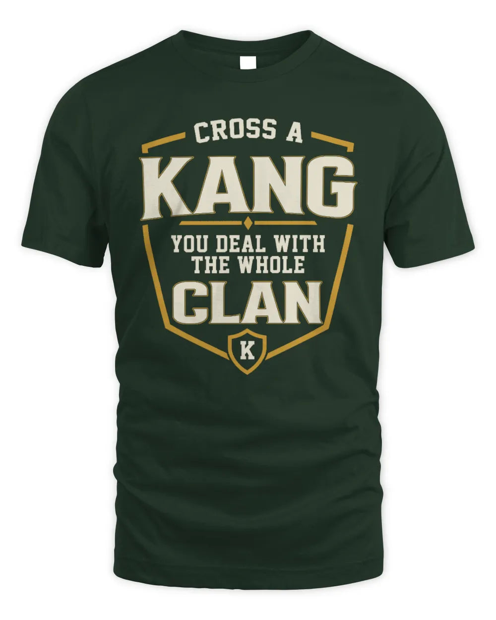 KANG NT1-K008 Cross A/An NAME, You Deal With the Whole Clan | Personalized Vintage T-Shirt - Unisex Standard T-Shirt - Forest Green