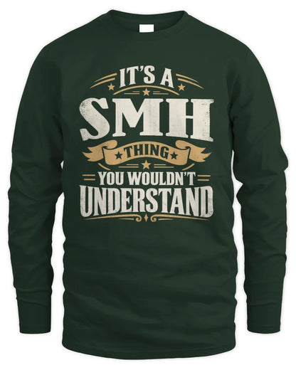 SMH P08 TH51 - Personalized “It’s a/an [NAME] Thing – You Wouldn’t Understand” Shirt - Men's Long Sleeved T-Shirt - Forest Green