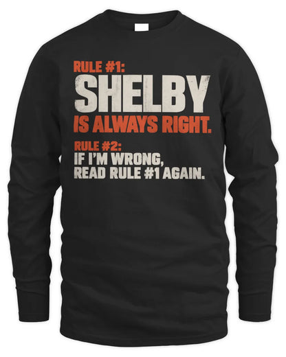 SHELBY NP1-H006 
Always Right Personalized Name T-Shirt – Funny Custom Name Shirt - Men's Long Sleeved T-Shirt - Black