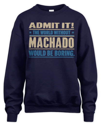 MACHADO TP68-K2-968 – Personalized Funny Quote Apparel “The World Without NAME Would Be Boring” - Unisex Sweatshirt - Navy