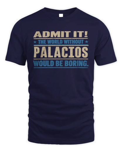 PALACIOS TP68-K2-968 – Personalized Funny Quote Apparel “The World Without NAME Would Be Boring” - Unisex Standard T-Shirt - Navy