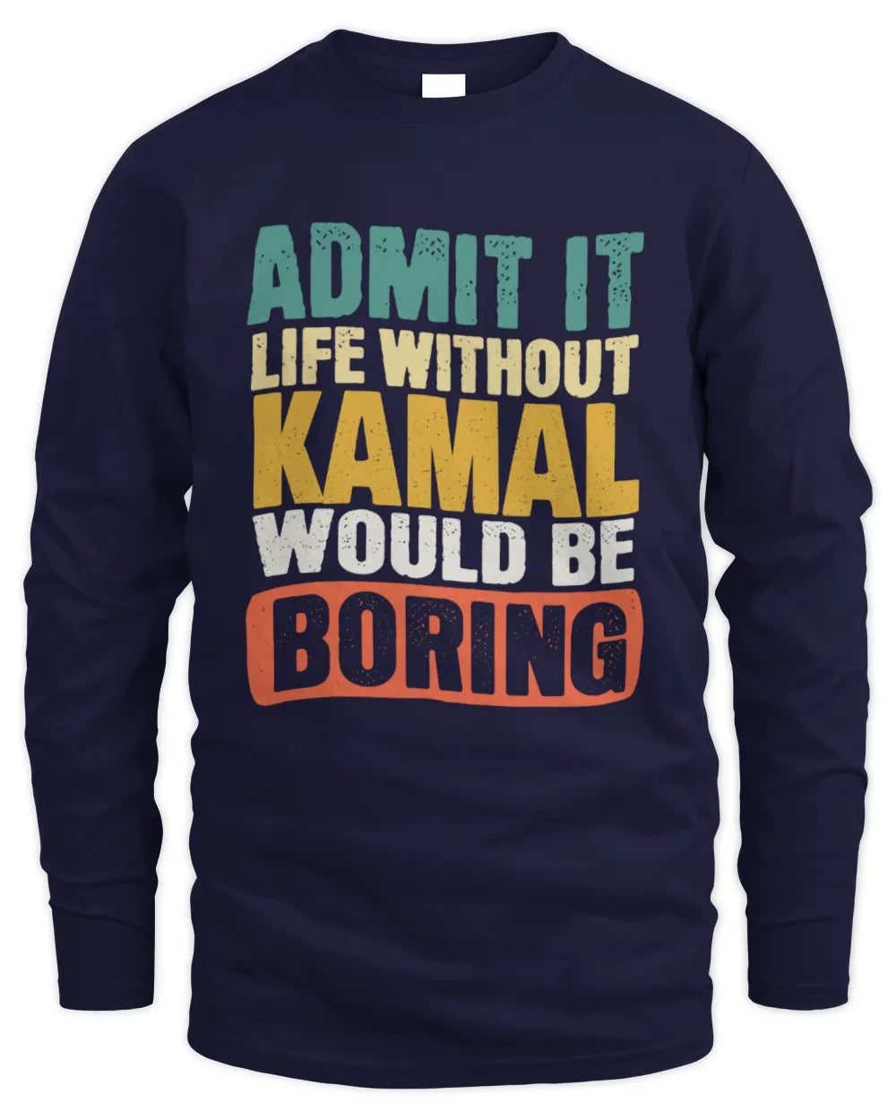KAMAL TP86-K3-229 Personalized Funny Quote Apparel “Life Without NAME Would Be Boring” - Men's Long Sleeved T-Shirt - Navy