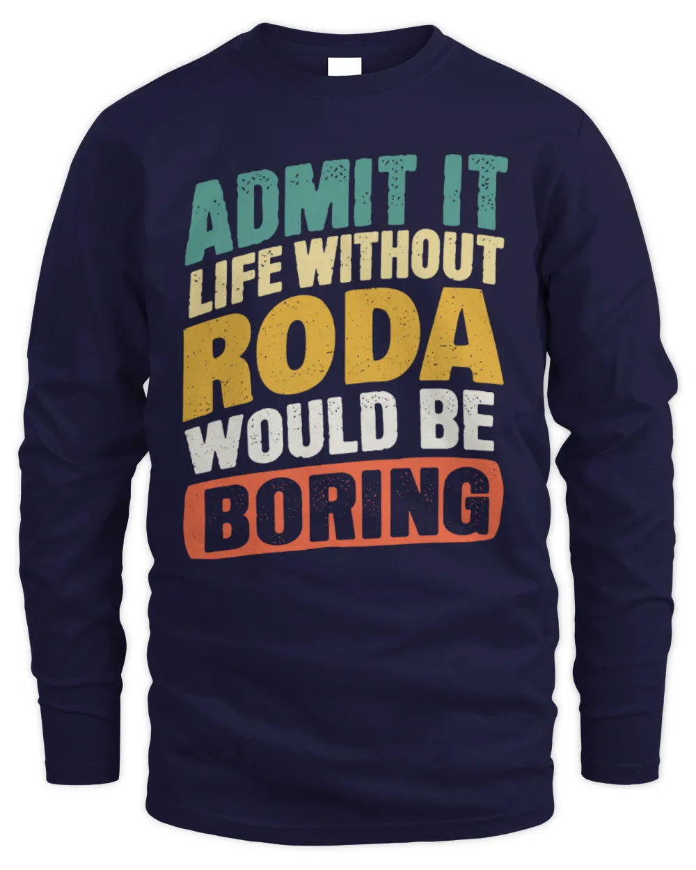 RODA TP88-K4-229
Personalized Funny Quote Apparel “Life Without NAME Would Be Boring” - Men's Long Sleeved T-Shirt - Navy