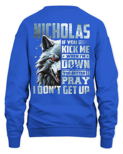 NICHOLAS AP62-K4-666 - Personalized Fierce Wolf Quote Apparel “If You Kick Me When I’m Down, You Better Pray I Don’t Get Up” - Unisex Sweatshirt - Royal