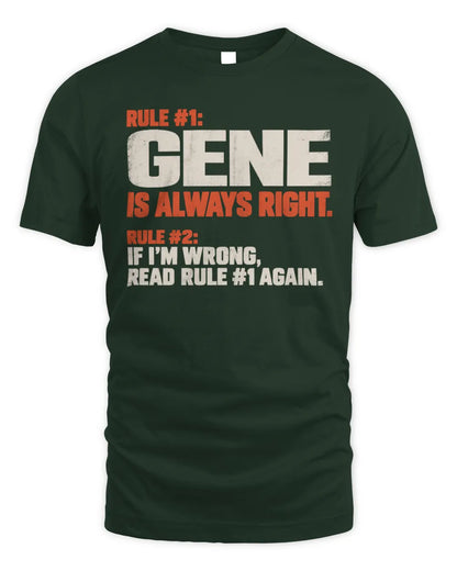 GENE NP1-H006 
Always Right Personalized Name T-Shirt – Funny Custom Name Shirt - Unisex Standard T-Shirt - Forest Green