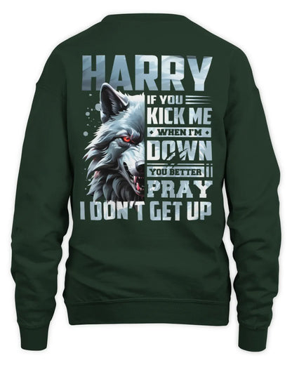 HARRY AP62-K4-666 - Personalized Fierce Wolf Quote Apparel “If You Kick Me When I’m Down, You Better Pray I Don’t Get Up” - Unisex Sweatshirt - Forest Green