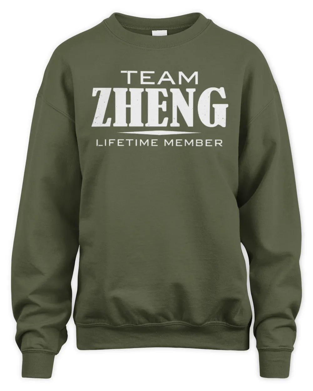 ZHENG BL62-K4-128 - Personalized “Team NAME Lifetime Member” - Unisex Sweatshirt - Military Green