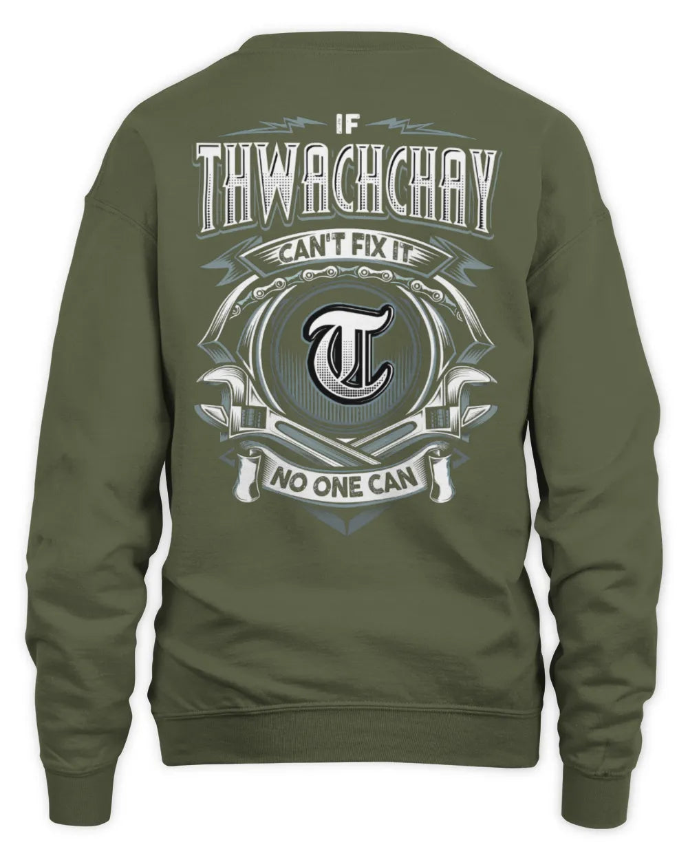 THWACHCHAY AP81-K4-626 - Personalized Ahmed Quote Apparel “If Ahmed Can't Fix It, No One Can” - Unisex Sweatshirt - Military Green