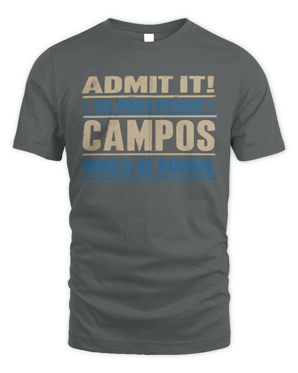 CAMPOS TP68-K2-968 – Personalized Funny Quote Apparel “The World Without NAME Would Be Boring” - Unisex Standard T-Shirt - Charcoal