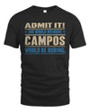 CAMPOS TP68-K2-968 – Personalized Funny Quote Apparel “The World Without NAME Would Be Boring”