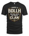 BDLLH NT1-K008 Cross A/An NAME, You Deal With the Whole Clan | Personalized Vintage T-Shirt