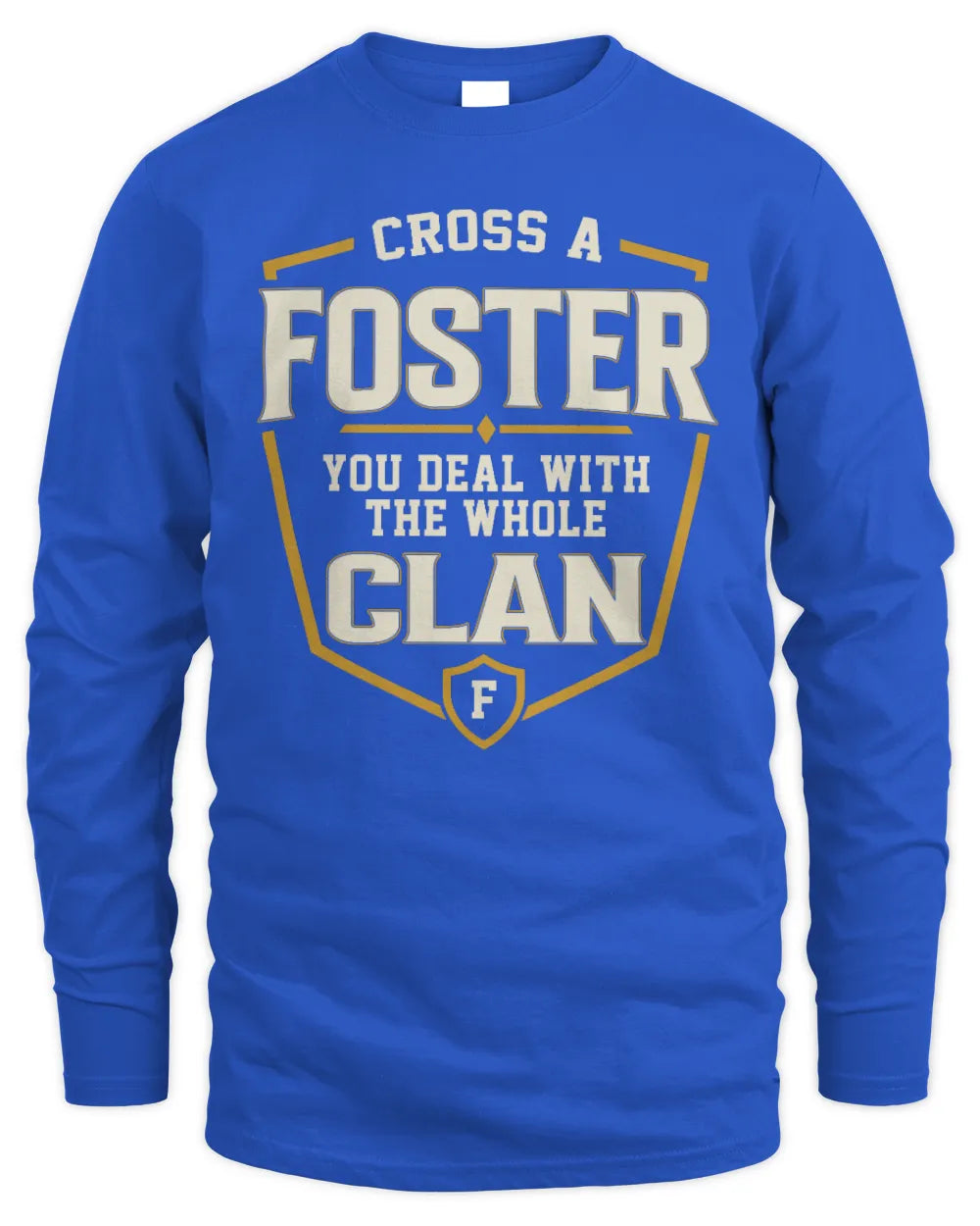 FOSTER NT1-K008 Cross A/An NAME, You Deal With the Whole Clan | Personalized Vintage T-Shirt - Men's Long Sleeved T-Shirt - Royal