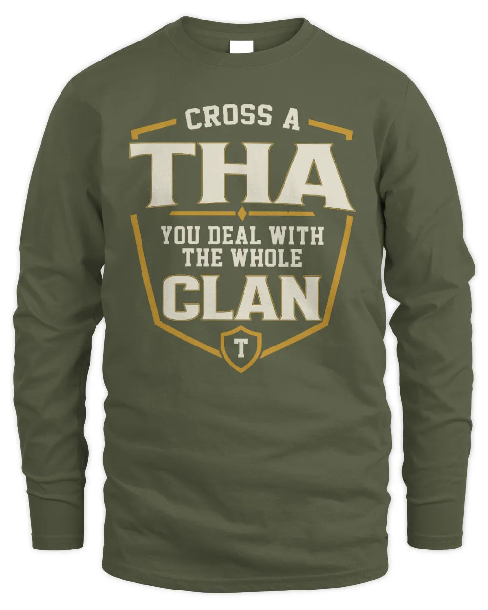 THA NT1-K008 Cross A/An NAME, You Deal With the Whole Clan | Personalized Vintage T-Shirt - Men's Long Sleeved T-Shirt - Military Green