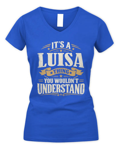 LUISA P08 TH51 - Personalized “It’s a/an [NAME] Thing – You Wouldn’t Understand” Shirt - Women's V-Neck T-Shirt - Royal