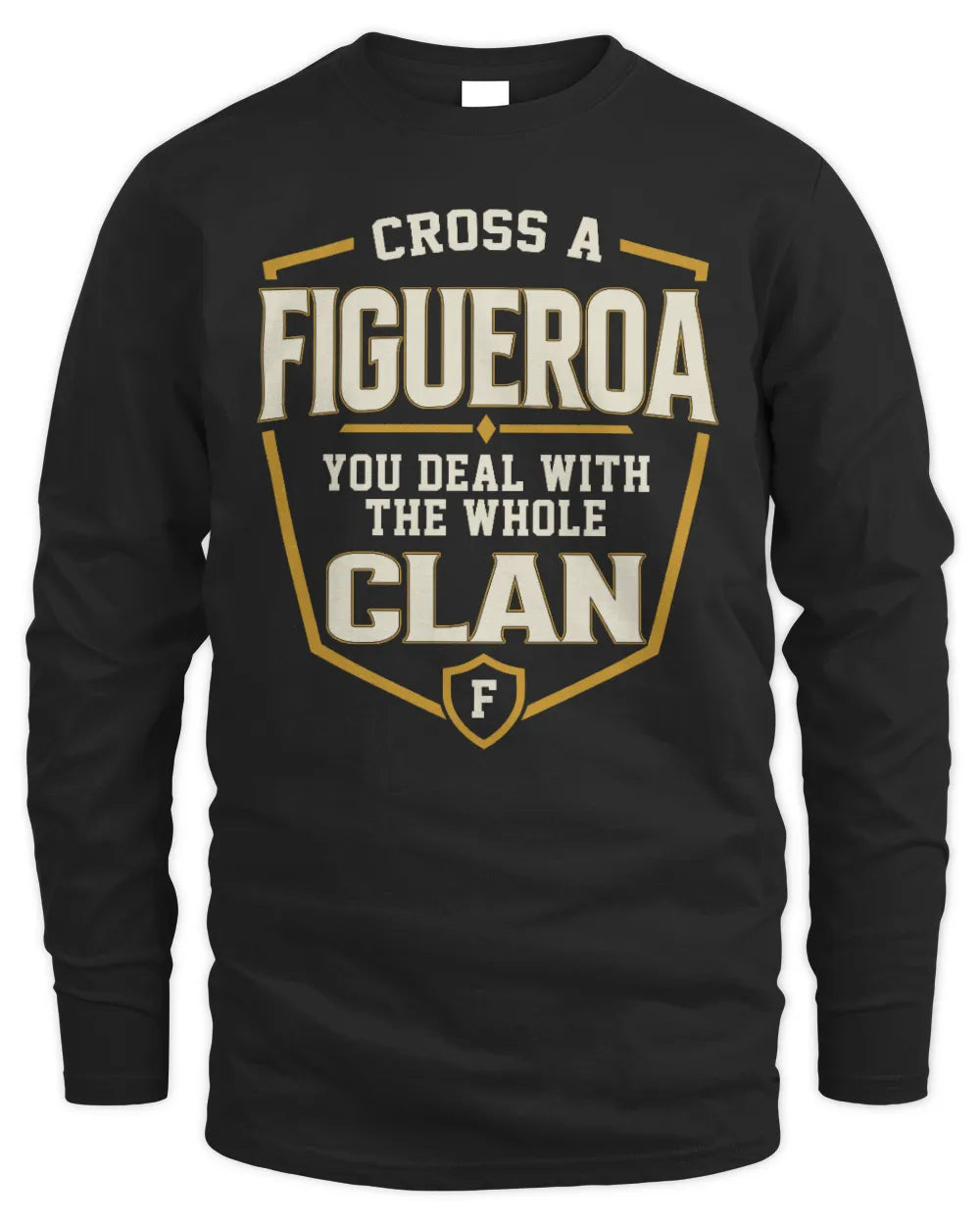 FIGUEROA NT1-K008 Cross A/An NAME, You Deal With the Whole Clan | Personalized Vintage T-Shirt - Men's Long Sleeved T-Shirt - Black
