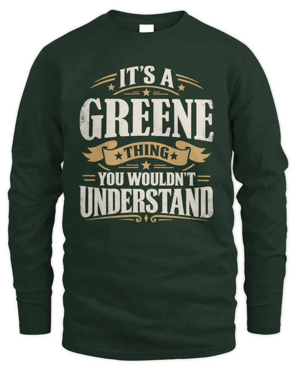 GREENE P08 TH51 - Personalized “It’s a/an [NAME] Thing – You Wouldn’t Understand” Shirt - Men's Long Sleeved T-Shirt - Forest Green
