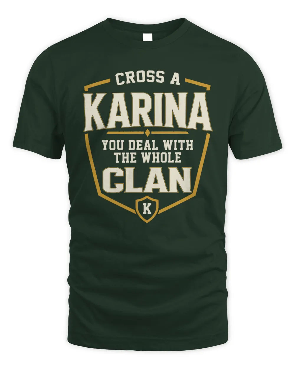 KARINA NT1-K008 Cross A/An NAME, You Deal With the Whole Clan | Personalized Vintage T-Shirt - Unisex Standard T-Shirt - Forest Green