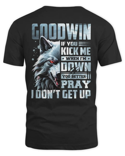 GOODWIN AP62-K4-666 - Personalized Fierce Wolf Quote Apparel “If You Kick Me When I’m Down, You Better Pray I Don’t Get Up”