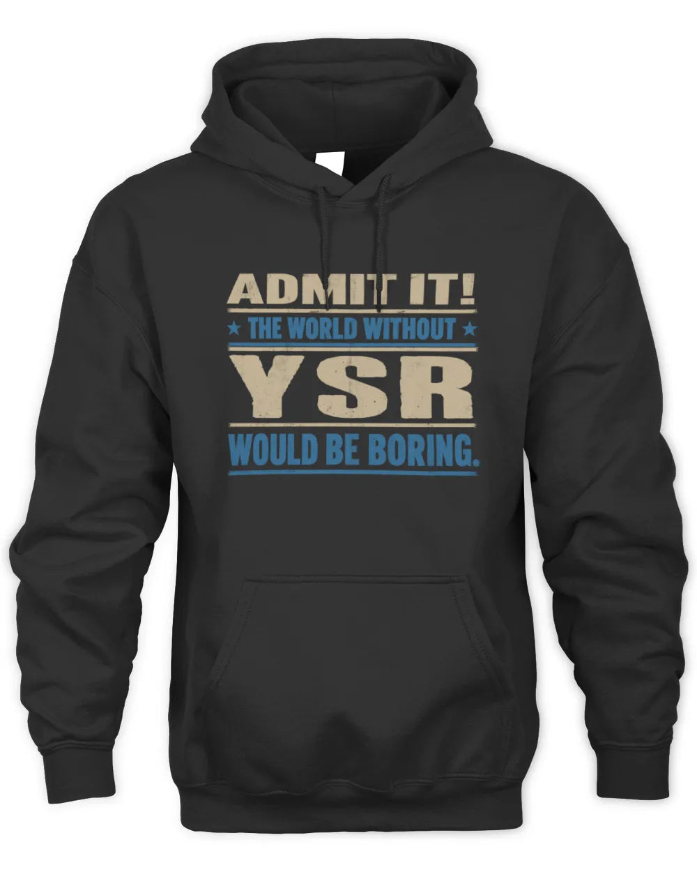 YSR TP68-K2-968 – Personalized Funny Quote Apparel “The World Without NAME Would Be Boring” - Unisex Hoodie - Black
