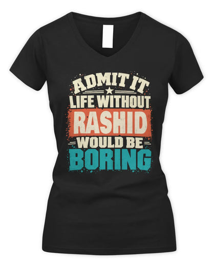 RASHID P02-TH11-226 Personalized Admit It Life Without [Name] Would Be Boring T-Shirt - Custom Name Funny Gift - Women's V-Neck T-Shirt - Black