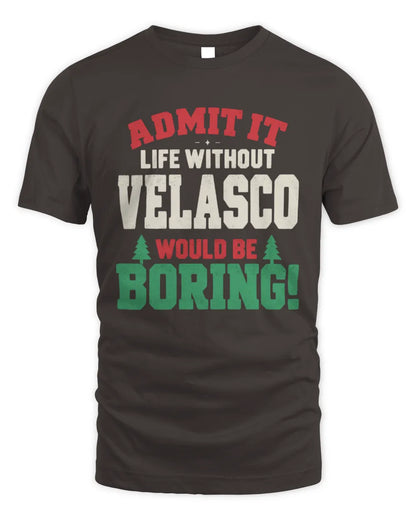 VELASCO P5 TH08 Christmas T-Shirt – “Life Without NAME Would Be Boring” - Unisex Standard T-Shirt - Dark Chocolate