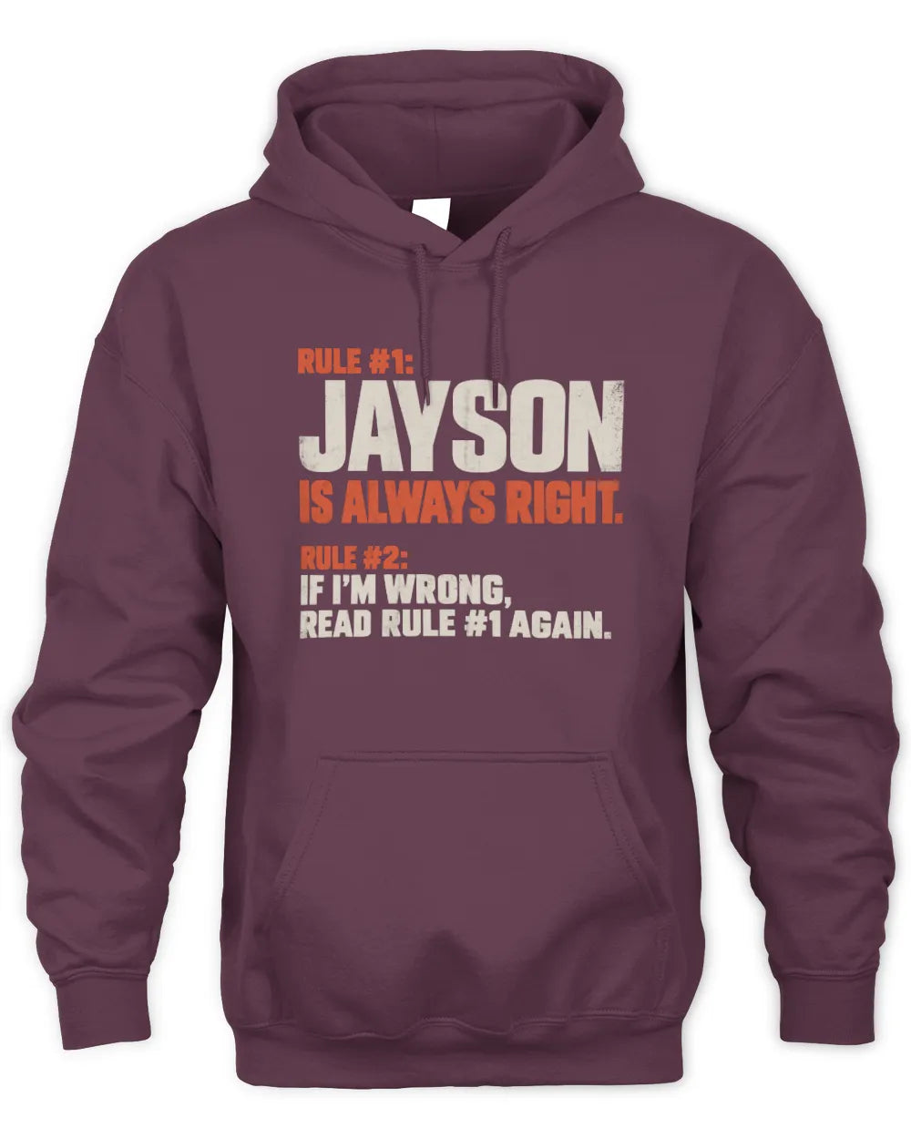 JAYSON NP1-H006 - Always Right Personalized Name T-Shirt – Funny Custom Name Shirt - Unisex Hoodie - Maroon