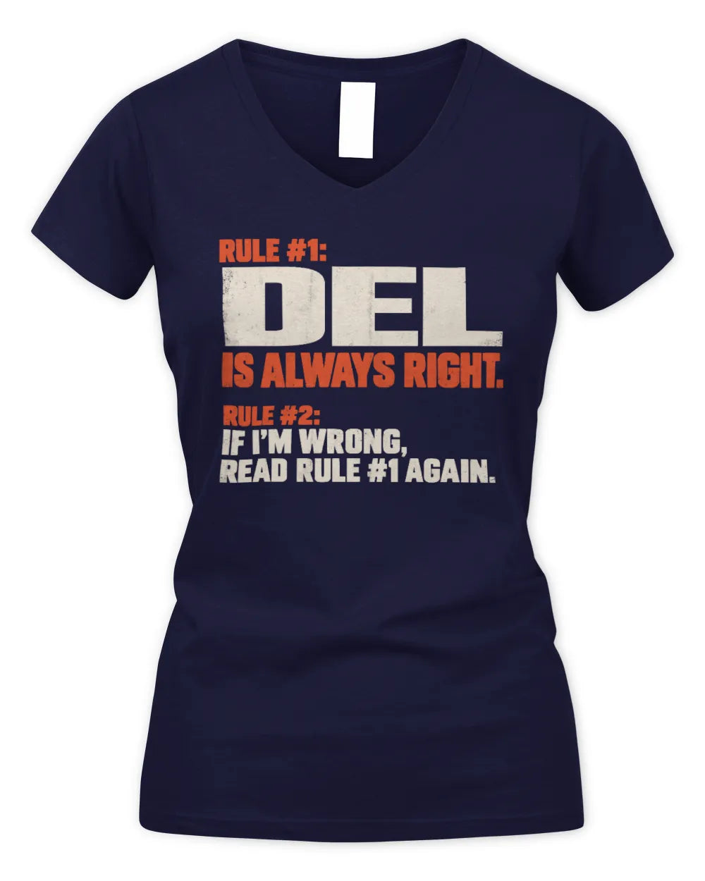 DEL NP1-H006 - Always Right Personalized Name T-Shirt – Funny Custom Name Shirt - Women's V-Neck T-Shirt - Navy