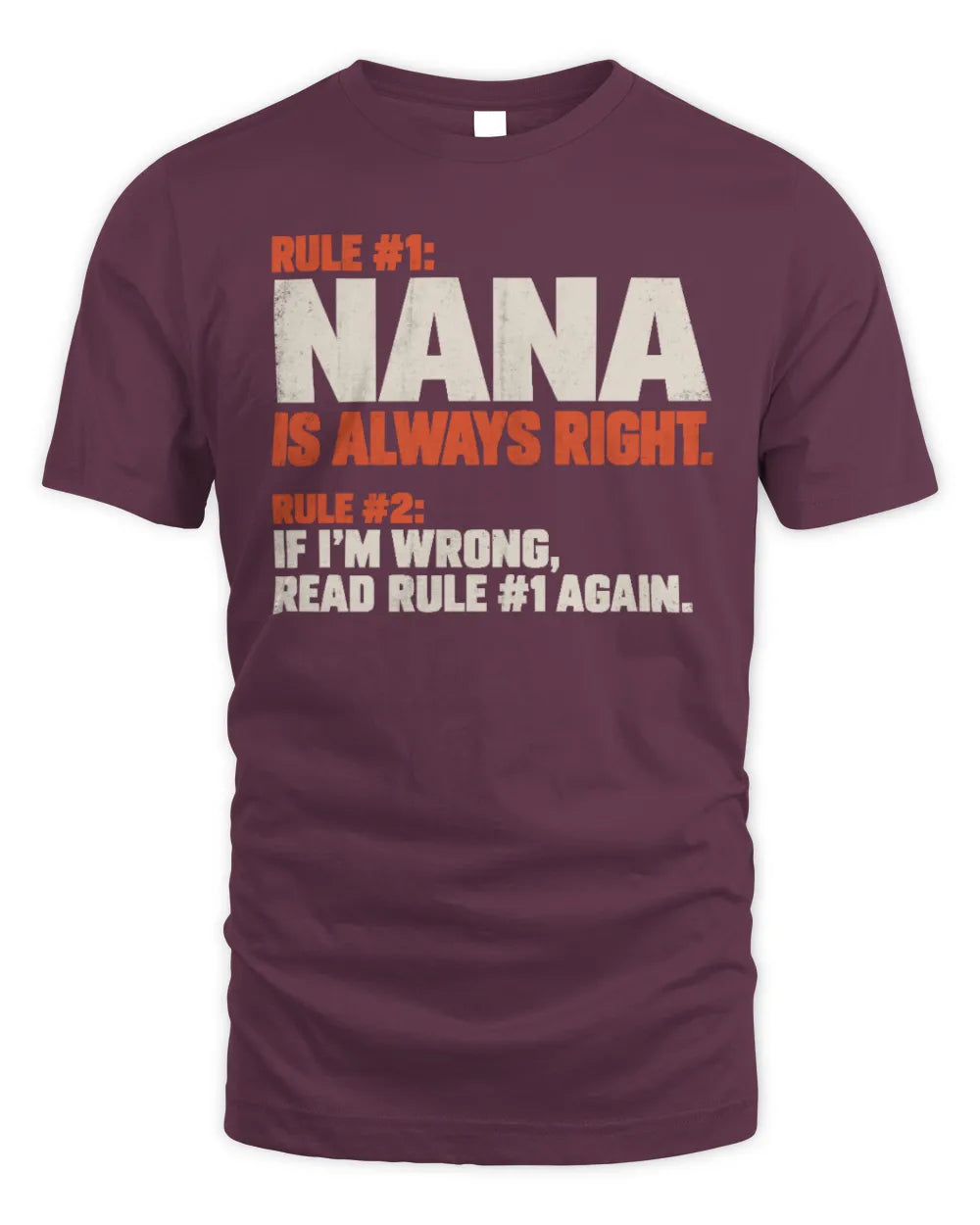 NANA NP1-H006 
Always Right Personalized Name T-Shirt – Funny Custom Name Shirt - Unisex Standard T-Shirt - Maroon