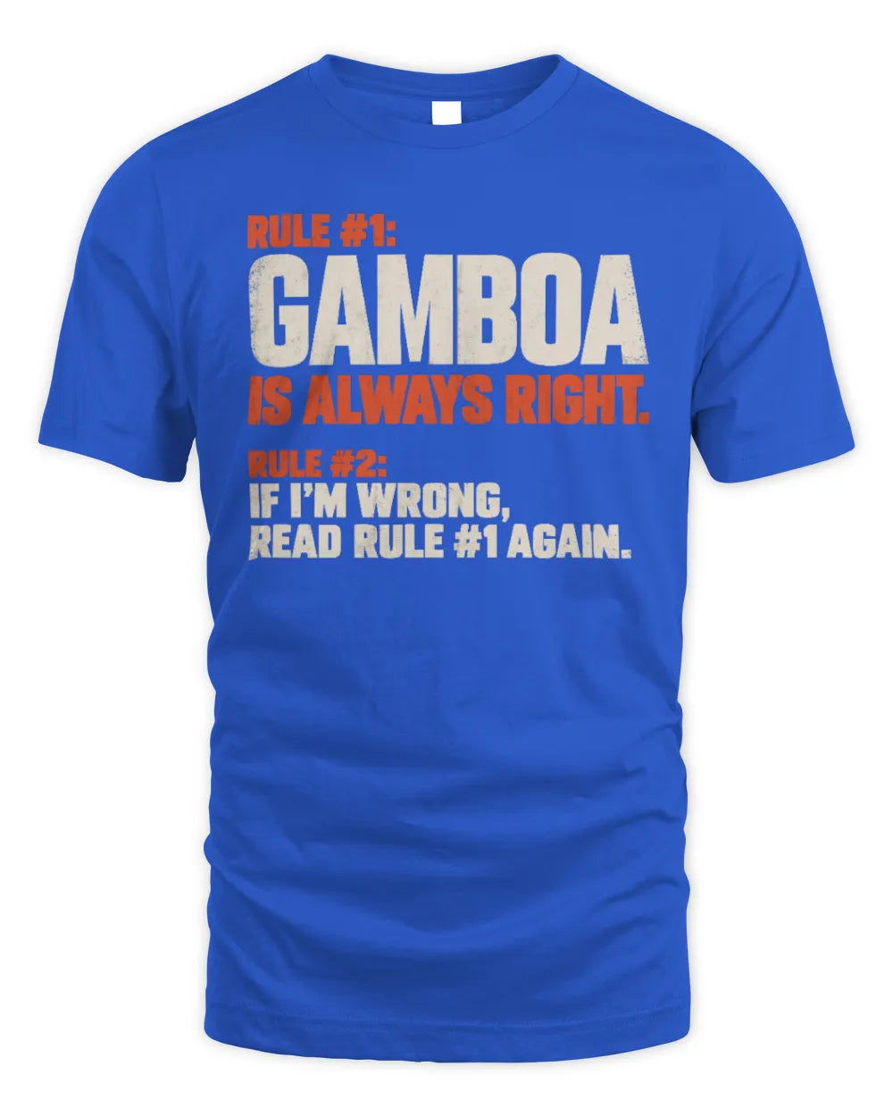 GAMBOA NP1-H006 
Always Right Personalized Name T-Shirt – Funny Custom Name Shirt - Unisex Standard T-Shirt - Royal
