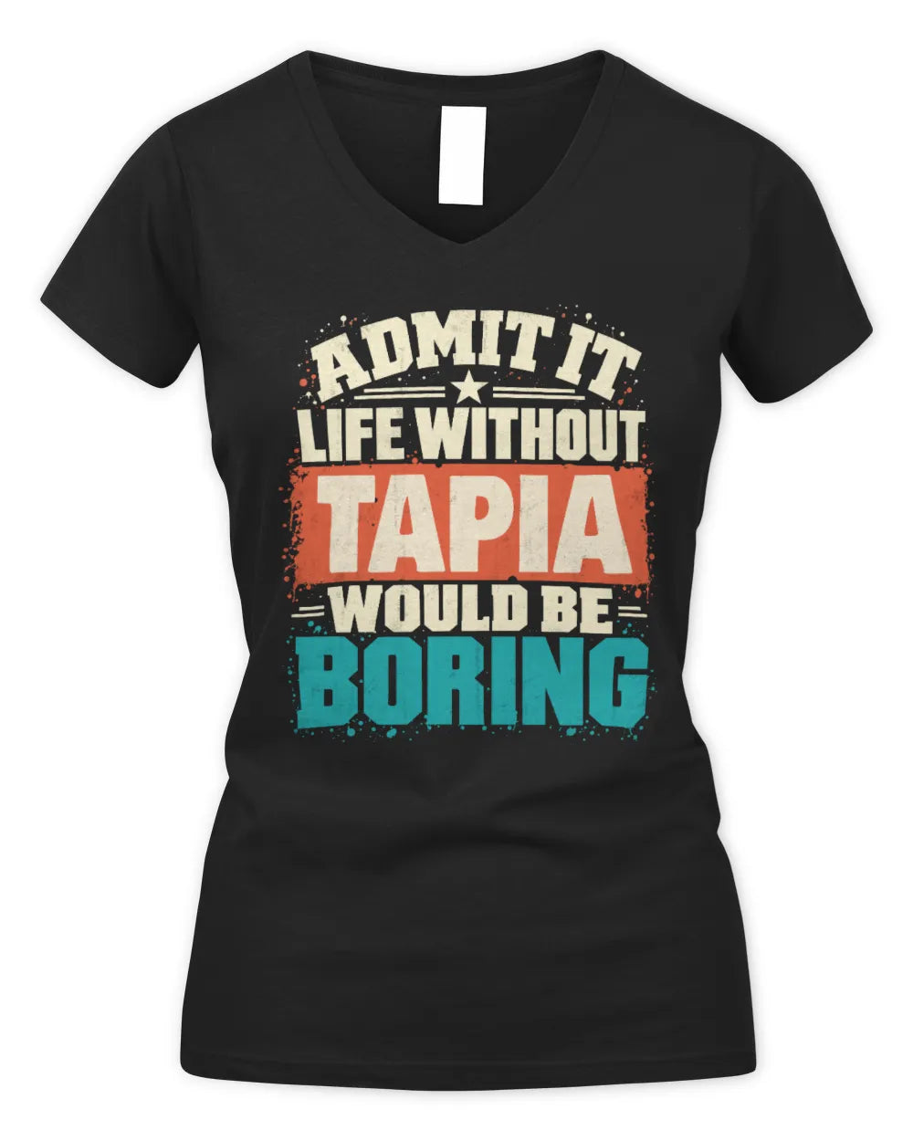 TAPIA P02-TH11-226 Personalized Admit It Life Without [Name] Would Be Boring T-Shirt - Custom Name Funny Gift - Women's V-Neck T-Shirt - Black