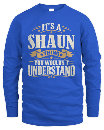 SHAUN P08 TH51 - Personalized “It’s a/an [NAME] Thing – You Wouldn’t Understand” Shirt - Men's Long Sleeved T-Shirt - Royal